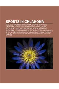 Sports in Oklahoma: College Sports in Oklahoma, Sports Deaths in Oklahoma, Sports in Oklahoma City, Oklahoma, Sports in Tulsa, Oklahoma