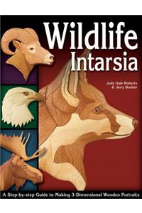 Wildlife Intarsia: A Step-By-Step Guide to Making 3-Dimensional Wooden Portraits