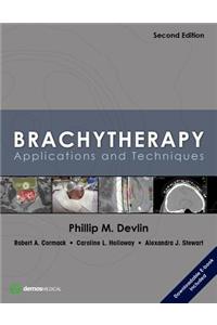 Brachytherapy, Second Edition: Applications and Techniques