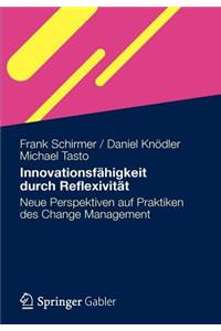 Innovationsfahigkeit Durch Reflexivitat: Neue Perspektiven Auf Praktiken Des Change Management