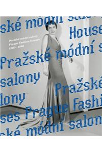 Prazske Modni Salony 1900-1948 / Prague Fashion Houses 1900-1948