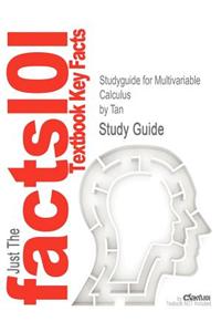 Studyguide for Multivariable Calculus by Tan, ISBN 9780534465759