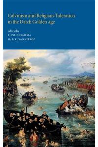 Calvinism and Religious Toleration in the Dutch Golden Age