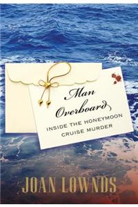 Man Overboard: Inside the Honeymoon Cruise Murder