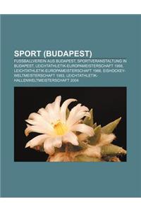 Sport (Budapest): Fussballverein Aus Budapest, Sportveranstaltung in Budapest, Leichtathletik-Europameisterschaft 1998