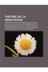 Theorie de La Gravitation: Gravitation, Gravitation Quantique a Boucles, Gravite Quantique, Relativite Generale, Onde Gravitationnelle