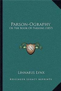 Parson-Ography: Or the Book of Parsons (1857)