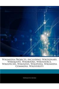 Articles on Wikimedia Projects, Including: Wiktionary, Wikiquote, Wikibooks, Wikisource, Wikispecies, Wikinews, Wikipedia, Wikimedia Commons, Wikivers