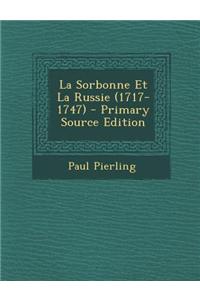La Sorbonne Et La Russie (1717-1747)