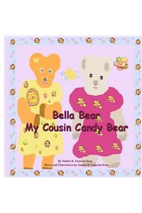"Bella Bear My Cousin Candy Bear"