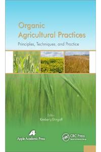 Organic Agricultural Practices: Alternatives to Conventional Agricultural Systems