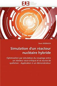 Simulation D'Un Reacteur Nucleaire Hybride = Simulation D'Un Ra(c)Acteur Nucla(c)Aire Hybride