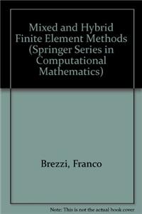 Mixed and Hybrid Finite Elements Methods