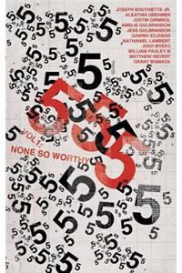 555 Vol. 1: None So Worthy