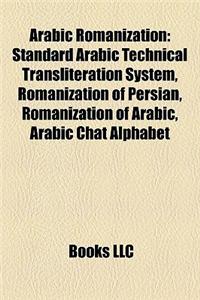 Arabic Romanization: Standard Arabic Technical Transliteration System, Romanization of Persian, Romanization of Arabic, Arabic Chat Alphabe