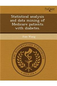 Statistical Analysis and Data Mining of Medicare Patients with Diabetes.