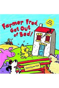 Farmer Fred, Get Out of Bed