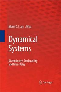 Dynamical Systems: Discontinuity, Stochasticity and Time-Delay