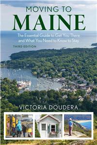 Moving to Maine: The Essential Guide to Get You There and What You Need to Know to Stay
