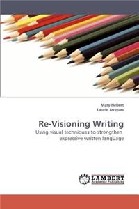 Re-Visioning Writing