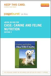 Canine and Feline Nutrition - Pageburst E-Book on Kno (Retail Access Card): A Resource for Companion Animal Professionals