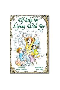 Elf-Help for Living with Joy