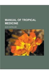 Manual of Tropical Medicine