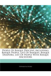 Articles on People of Basque Descent, Including: Basque People, List of Basques, Basque Diaspora, List of People with Basque Ancestors