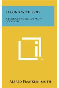 Talking with God: A Book of Prayers for Many Occasions