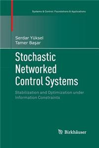 Stochastic Networked Control Systems: Stabilization and Optimization Under Information Constraints
