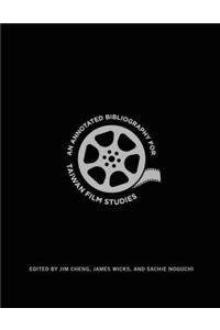 An Annotated Bibliography for Taiwan Film Studies