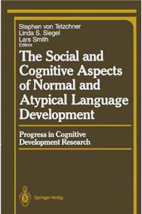 Social and Cognitive Aspects of Normal and Atypical Language Development