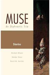 Muse: An Ekphrastic Trio