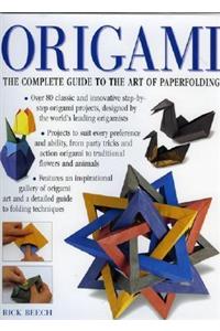 Origami: The Complete Practical Guide to the Ancient Art of Paperfolding