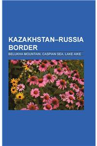 Kazakhstan–russia Border