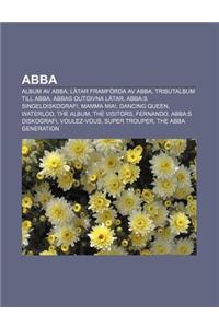 Abba: Album AV Abba, Latar Framforda AV Abba, Tributalbum Till Abba, Abbas Outgivna Latar, Abba: S Singeldiskografi, Mamma M