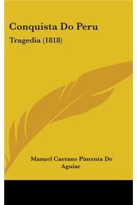Conquista Do Peru: Tragedia (1818)