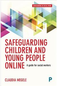 Safeguarding Children and Young People Online: A Short Guide for Busy Practitioners