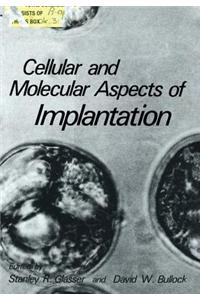 Cellular and Molecular Aspects of Implantation
