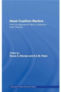 Naval Coalition Warfare: From the Napoleonic War to Operation Iraqi Freedom