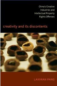 Creativity and Its Discontents: China's Creative Industries and Intellectual Property Rights Offenses