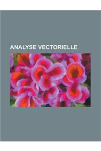 Analyse Vectorielle: Theoreme de Green, Gradient, Divergence, Operateur Laplacien, Rotationnel, Nabla, Derivation Vectorielle, Rotationnel