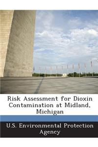 Risk Assessment for Dioxin Contamination at Midland, Michigan