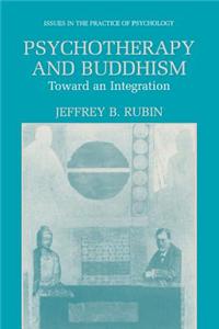 Psychotherapy and Buddhism: Toward an Integration