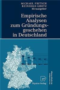 Empirische Analysen zum Grundungsgeschehen in Deutschland