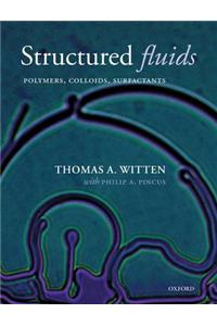 Structured Fluids: Polymers, Colloids, Surfactants