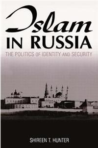 Islam in Russia: The Politics of Identity and Security