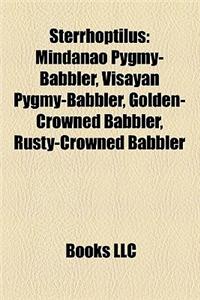 Sterrhoptilus: Mindanao Pygmy-Babbler, Visayan Pygmy-Babbler, Golden-Crowned Babbler, Rusty-Crowned Babbler