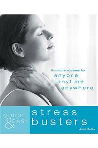 Quick and Easy Stress Busters
