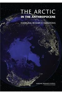 The Arctic in the Anthropocene: Emerging Research Questions